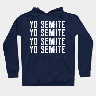 Yo Semite yo semite yo semites Hoodie